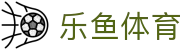 乐鱼(leyu)体育app官方网站-LEYUSPORTS